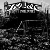 Trauma - As the World Dies