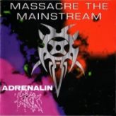 Adrenalin Kick - Massacre the Mainstream cover art