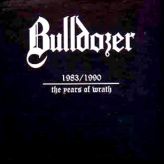 Bulldozer - 1983/1990: The Years of Wrath