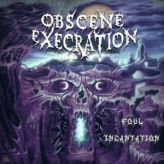 Obscene Execration - Foul Incantation