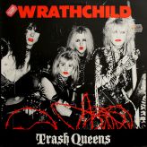 Wrathchild - Trash Queens