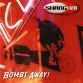 Shanghai - Bombs Away!