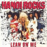 Hanoi Rocks - Lean On Me