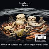 Limp Bizkit - Chocolate Starfish and the Hot Dog Flavored Water cover art
