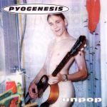 Pyogenesis - Unpop cover art