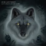 Our Last Night - Let Light Overcome