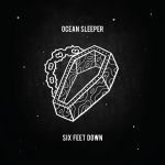 Ocean Sleeper - Six Feet Down