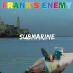 Frank's Enemy - Submarine cover art