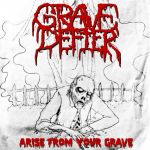 Grave Defier - Arise From Your Grave cover art