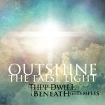 They Dwell Beneath the Temples - Outshine the False Light cover art
