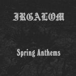 Irgalom - Spring Anthems cover art