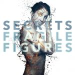 Secrets - Fragile Figures