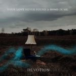 Devotion - Your Love Never Found a Home in Me