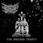 Incinerating the Infidels - The Undivided Trinity cover art