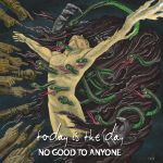 Today Is the Day - No Good to Anyone cover art