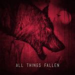 All Things Fallen - All Things Fallen cover art