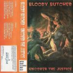 Bloody Butcher - Uncover The Justice cover art
