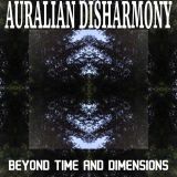 Auralian Disharmony - Beyond Time And Dimensions cover art