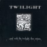 Twilight - ...And With The Twilight, They Return