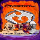 Mortifix - Reborn Through Hatred