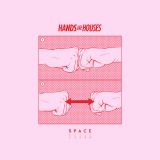 Hands Like Houses - Space