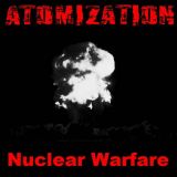Atomization - Nuclear Warfare cover art