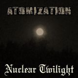 Atomization - Nuclear Twilight cover art