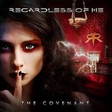 ﻿Regardless of Me - The Covenant