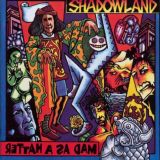 Shadowland - Mad as a Hatter