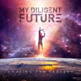 My Diligent Future - Chasing the Heavens cover art