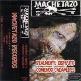 Machetazo - Realmente disfruto comiendo cadáveres cover art