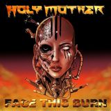 Holy Mother - Face This Burn cover art