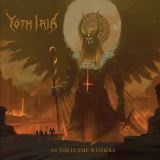Yoth Iria - As the Flame Withers cover art