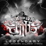 Hyro the Hero - Legendary (feat. Brandon Saller of Atreyu)