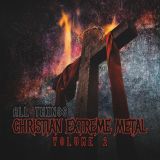 Various Artists - All Things Christian Extreme Metal: Volume 2 cover art
