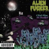 Alien Fucker - I Fuck Aliens for Breakfast cover art