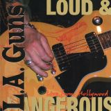 L.A. Guns - Loud & Dangerous: Live from Hollywood cover art