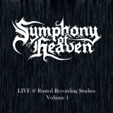 Symphony of Heaven - LIVE @ Rusted Recordings Studios Volume 1 cover art