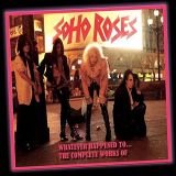 Soho Roses - Whatever Happened To... The Complete Works Of