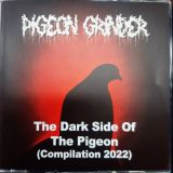 Pigeon Grinder - The Dark Side of the Pigeon