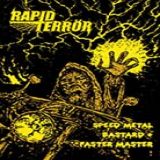 Rapid Terrör - Speed Metal Bastard / Faster Master