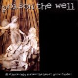 Poison the Well - Distance Only Makes the Heart Grow Fonder cover art