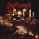 Inflamed - Slain from the Birth of Flesh