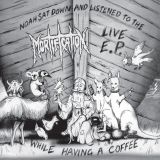Mortification - Noah Sat Down and Listened to the Mortification Live E.P. While Having a Coffee cover art