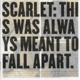 Scarlet - This Was Always Meant to Fall Apart cover art