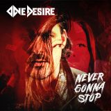 One Desire - Never Gonna Stop