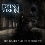 Dying Vision - The Death and its Slaughter cover art
