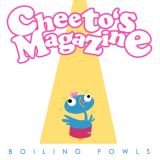 Cheeto's Magazine - Boiling Fowls