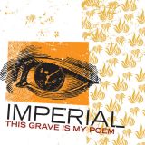 Imperial - This Grave Is My Poem