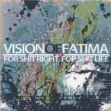 Vision of Fatima - For Shit Right, For Shit Life cover art